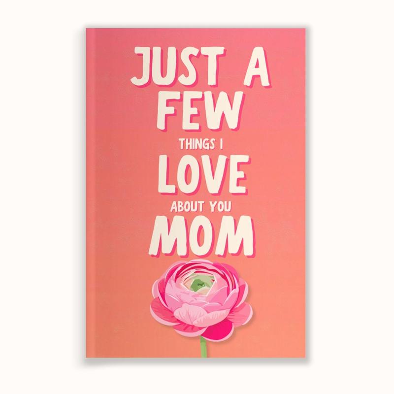 Just A Few Things I Love About You MOM Book