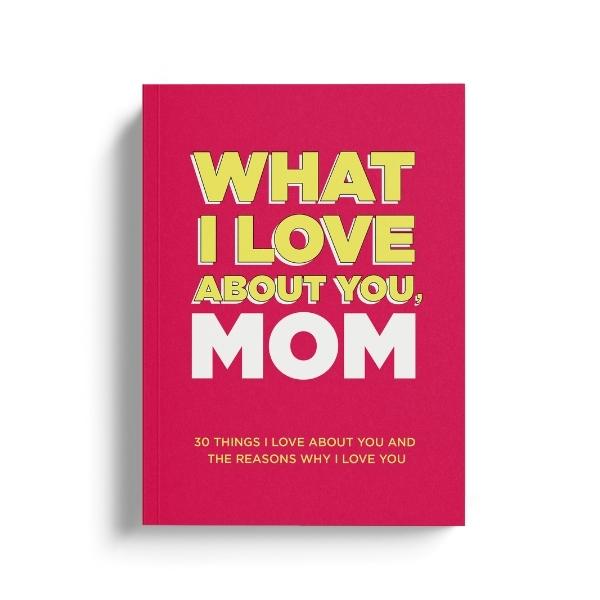 What I Love About You MOM Book